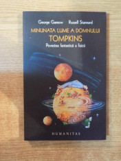 MINUNATA LUME A DOMNULUI TOMPKINS , POVESTEA FANTASTICA A FIZICII de GEORGE GAMOV , RUSSELL STANNARD , 2007 foto