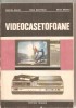 (C5969) VIDEOCASETOFOANE DE MIRCEA RADOI, RADU MATEESCU SI MIHAI BASOIU, Alta editura