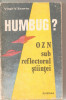 (C5987) HUMBURG? OZN SUB REFLECTORUL STIINTEI DE VIRGIL V. SCURTU, Alta editura