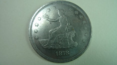 1 DOLAR COMERCIAL SUA - 1878 - TRADE DOLLAR - 4,5 CM - ARGINT 26,6 GR - RARITATE foto