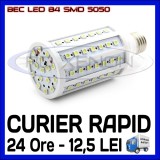 BEC LED E27 - 84 SMD 5050 - ECHIVALENT 110W - ALB CALD, ALB RECE - 220V, &gt; 100, &gt; 10000, Becuri economice