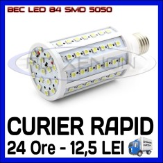 BEC LED E27 - 84 SMD 5050 - ECHIVALENT 110W - ALB CALD, ALB RECE - 220V