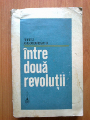 n5 Titu Georgescu - Intre doua revolutii foto