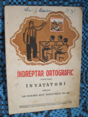 INDREPTAR ORTOGRAFIC PENTRU INVATATORI (aprox. 1932) - ASOC. INVATATORILOR IASI foto