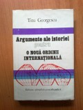 b Argumente ale istoriei pentru o noua ordine internationala - Titu Georgescu