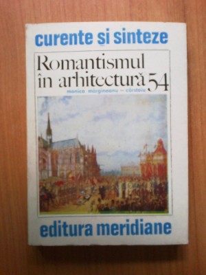 h2a Romantismul in arhitectura - Monica Margineanu-Carstoiu foto