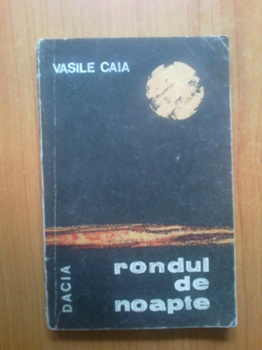 d5 Rondul de noapte - Vasile Caia