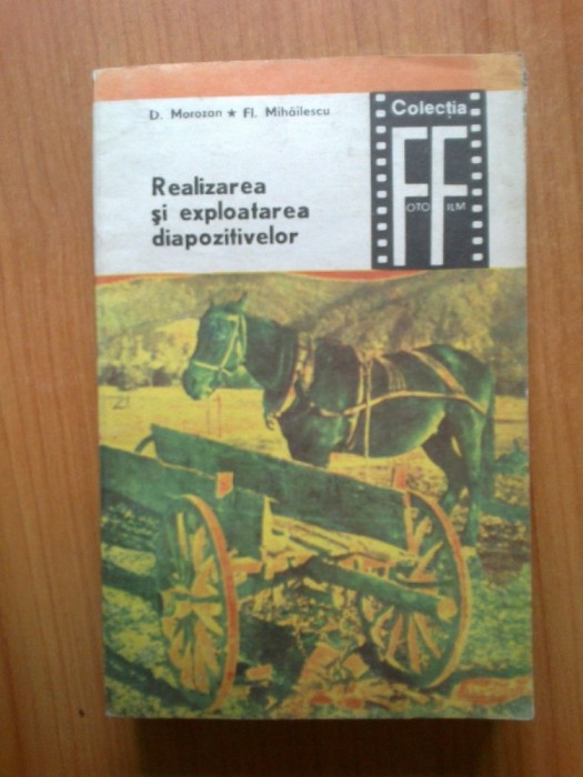 d5 D. Morozan, Fl. Mihailescu - Realizarea si exploatarea diapozitivelor vol 2