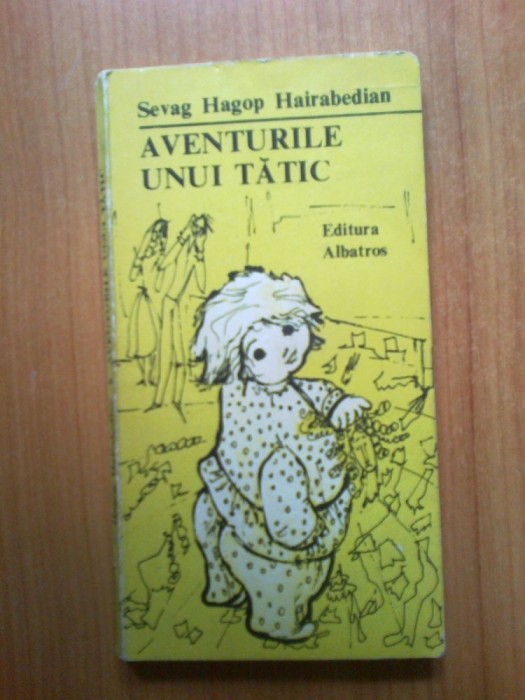 n4 Sevag Hagop Hairabedian - Aventurile unui tatic (ilustratii Tita Peltz)