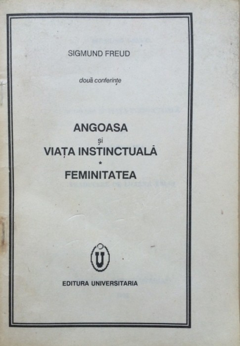 ANGOASA SI VIATA INSTINCTUALA * FEMINITATEA - Sigmund Freud