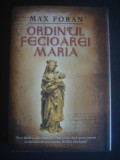 MAX FORAN - ORDINUL FECIOAREI MARIA, 2008, Rao