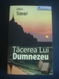 GILBERT SINOUE - TACEREA LUI DUMNEZEU