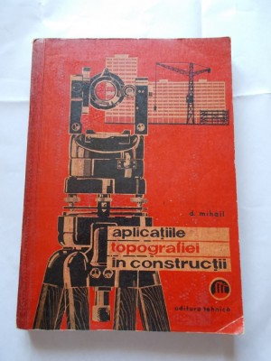 APLICATIILE TOPOGRAFIEI IN CONSTRUCTII -- D.Mihail foto