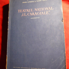 Monografie- Teatrul National I.L.Caragiale - Ed. Academiei RPR 1955 ,ilustratii