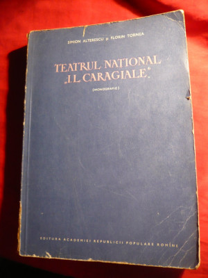 Monografie- Teatrul National I.L.Caragiale - Ed. Academiei RPR 1955 ,ilustratii foto