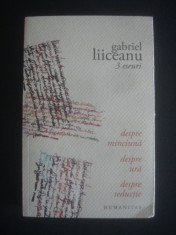 GABRIEL LIICEANU - 3 ESEURI * DESPRE MINCIUNA, DESPRE URA, DESPRE SEDUCTIE foto