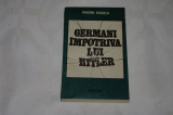Germani impotriva lui Hitler - Marin Badea - Editura Dacia - 1980