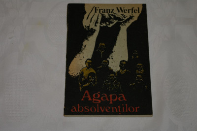 Agapa absolventilor - Franz Werfel - Editura Univers - 1988 foto
