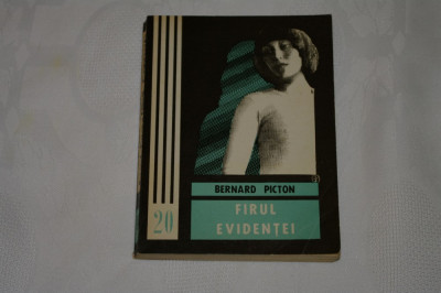 Firul evidentei - Bernard Picton - Editura Junimea - 1974 foto