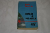 Impact la Paralela 45 - Horia Brestoiu - Editura Junimea - 1986