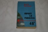 Impact la Paralela 45 - Horia Brestoiu - Editura Junimea - 1986