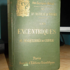 DR.MOREAU DE TOURS - LES EXCENTRIQUES ( STUDIU PSIHOLOGIC SI ANECDOTIC ) - 1894