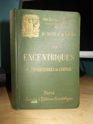 DR.MOREAU DE TOURS - LES EXCENTRIQUES ( STUDIU PSIHOLOGIC SI ANECDOTIC ) - 1894 foto
