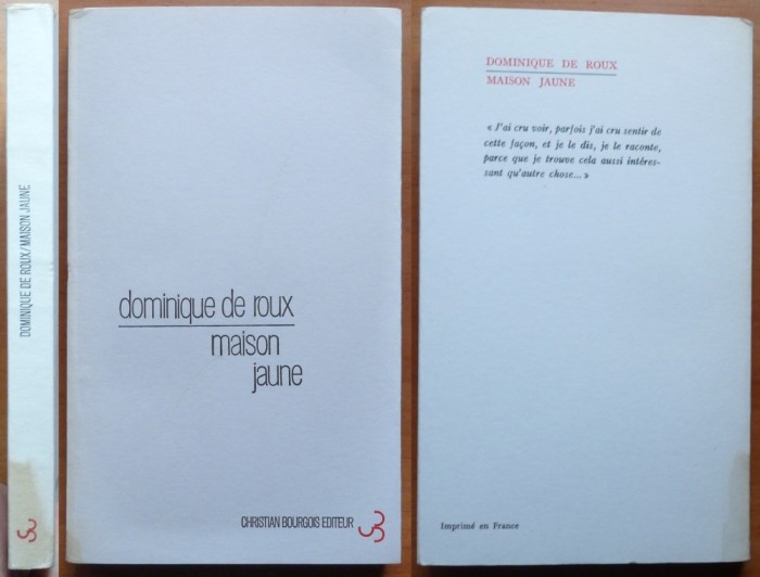 Dominique de Roux ,Maison jaune , 1969 ,cu autograf catre Valentin Lipati , ed.1
