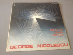 GEORGE NICOLESCU - PREFA-TE, INIMA, IN STEA - ELECTRECORD / DISC VINIL/POP foto