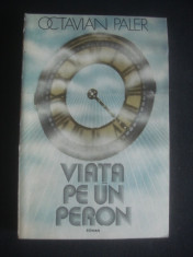 Octavian Paler - Viata pe un peron foto