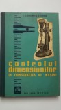 I.A. Grigoriev, E.R. Dvoretki - Controlul dimensiunilor in constructia de masini, 1961, Tehnica