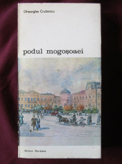 Biblioteca de arta: &amp;quot;PODUL MOGOSOAEI. Povestea unei strazi&amp;quot;, Gh Crutzescu, 1986 foto