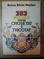 303 MODELE PENTRU CROSETAT SI TRICOTAT de DOINA SILVIA MARIAN 1984 foto