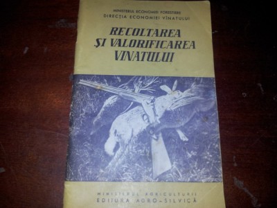 RECOLTAREA SI VALORIFICAREA VANATULUI - BUCURESTI - 1960 foto