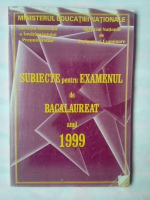 SUBIECTE PENTRU EXAMENUL DE BACALAUREAT 1999 foto