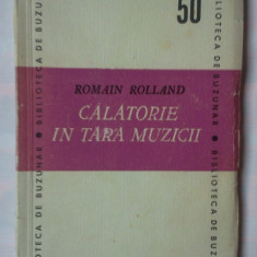 ROMAIN ROLLAND - CALATORIE IN TARA MUZICII