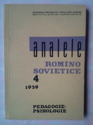 ANALELE ROMANO-SOVIETICE - PEDAGOGIE-PSIHOLOGIE - NR. 4/1959 foto