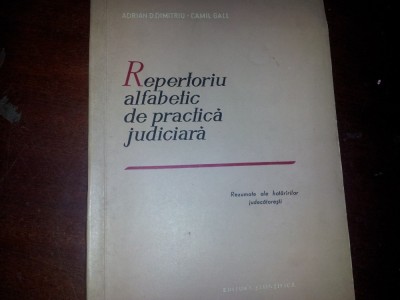 ADRIAN D.DUMITRIU CAMIL GALL REPERTORIU ALFABETIC DE PRACTICA JUDICIARA foto