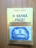 Z2 O sansa pacii ! -Neagu Udroiu