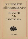 Friedrich Durrenmatt - Frank al cincilea