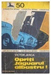 Victor Jerca - Opriti *Jaguarul* albastru! foto