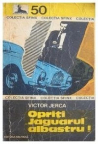 Victor Jerca - Opriti *Jaguarul* albastru!