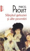 Marcel Proust - Sfirsitul geloziei si alte povestiri