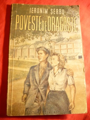 Ieronim Serbu - Poveste de dragoste - Ed. Tineretului 1959- Prima Editie foto