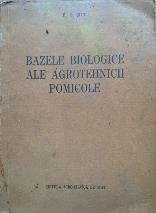 BAZELE BIOLOGICE ALE AGROTEHNICII POMICOLE - P. G. Sitt