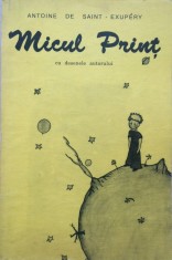 MICUL PRINT CU DESENELE AUTORULUI - Antoine de Saint-Exupery
