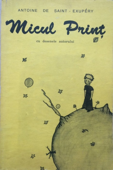 MICUL PRINT CU DESENELE AUTORULUI - Antoine de Saint-Exupery
