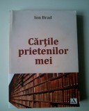 Cartile prietenilor mei - Ion Brad (5+1)5