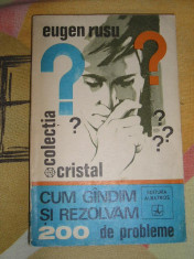 RWX 16 - CUM GINDIM SI REZOLVAM 200 DE PROBLEME - EUGEN RUSU - EDITATA IN 1972 foto