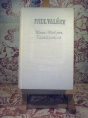 Paul Valery - Poezii. Dialoguri. Poetica si estetica &amp;quot;A1036&amp;quot; foto